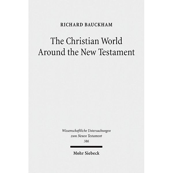 The Christian World Around the New Testament, Richard Bauckham