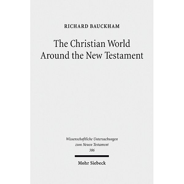 The Christian World Around the New Testament, Richard Bauckham