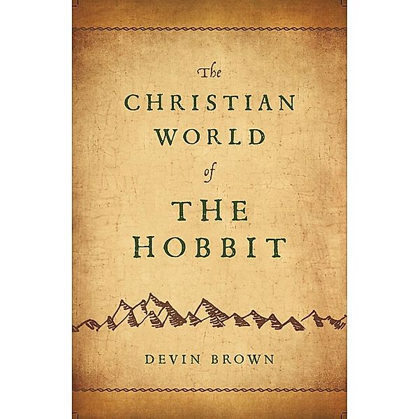 The Christian World of The Hobbit, Devin Brown