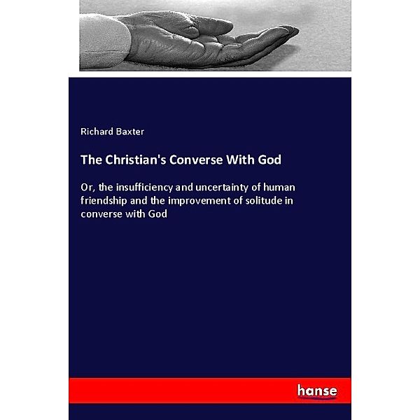 The Christian's Converse With God, Richard Baxter