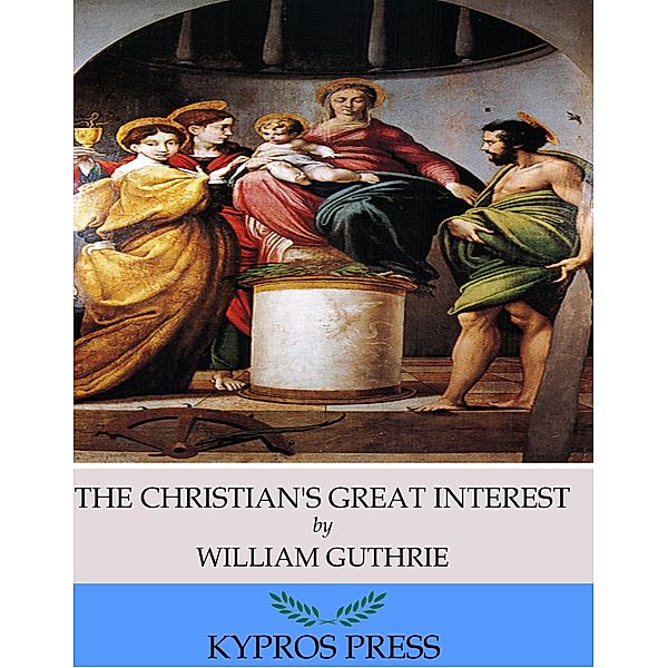 The Christian's Great Interest, William Guthrie