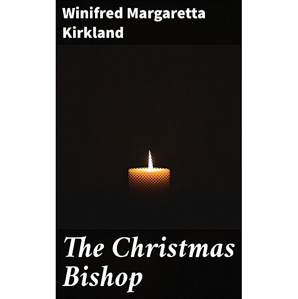 The Christmas Bishop, Winifred Margaretta Kirkland