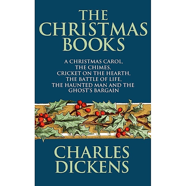 The Christmas Books of Charles Dickens, Charles Dickens