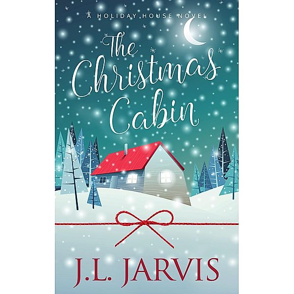 The Christmas Cabin / Holiday House Bd.1, J. L. Jarvis