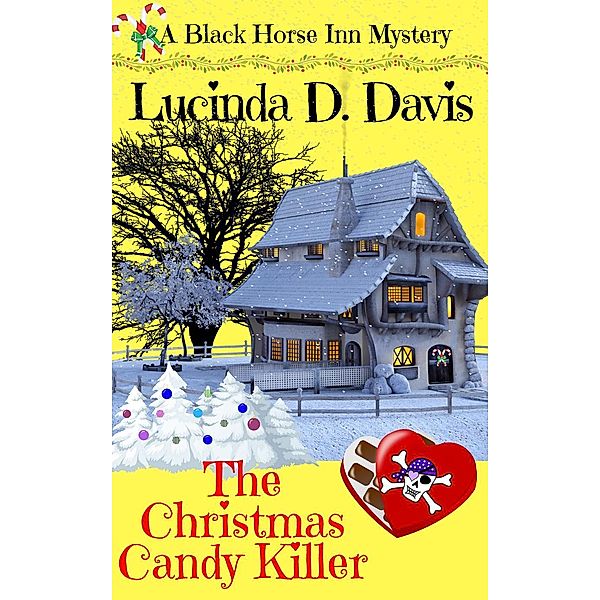 The Christmas Candy Killer (Black Horse Inn Mystery Series, #4), Lucinda D. Davis