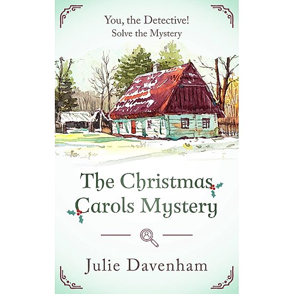 The Christmas Carols Mystery (You, the Detective!, #5) / You, the Detective!, Julie Davenham