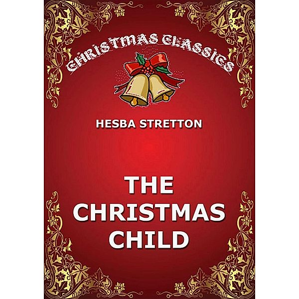 The Christmas Child, Hesba Stratton