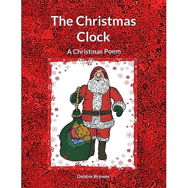 The Christmas Clock, A Christmas Poem, Debbie Brewer