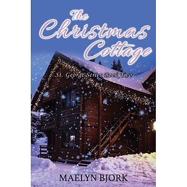 The Christmas Cottage / TOPLINK PUBLISHING, LLC, Maelyn Bjork