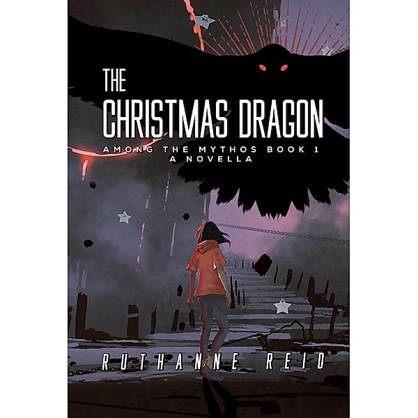 The Christmas Dragon (Among the Mythos, #1) / Among the Mythos, Ruthanne Reid