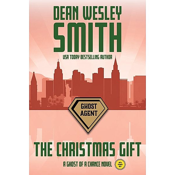 The Christmas Gift: A Ghost of a Chance Novel, Dean Wesley Smith