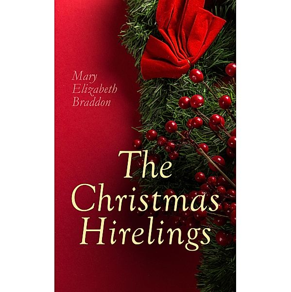 The Christmas Hirelings, Mary Elizabeth Braddon