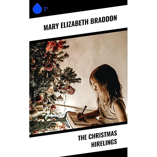 The Christmas Hirelings, Mary Elizabeth Braddon