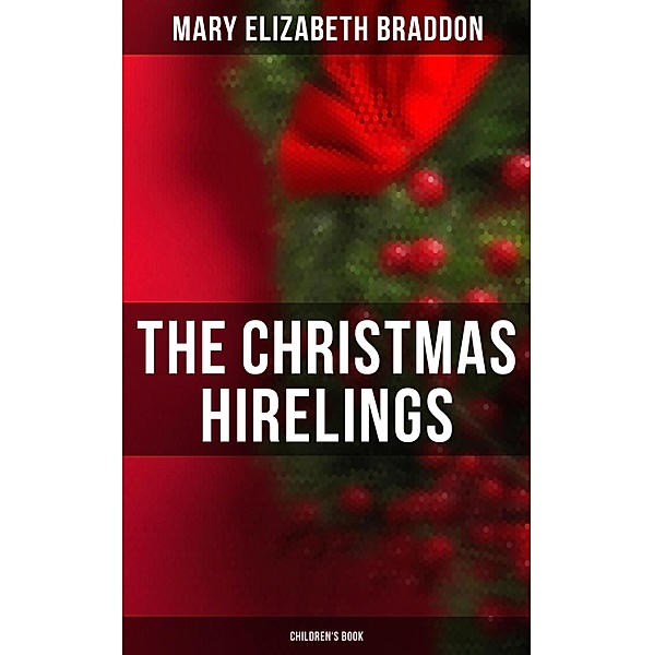 The Christmas Hirelings (Children's Book), Mary Elizabeth Braddon