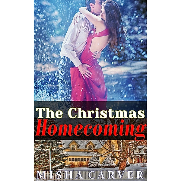 The Christmas Homecoming (Second Chance Christmas Romances, #1) / Second Chance Christmas Romances, Misha Carver