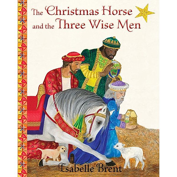 The Christmas Horse and the Three Wise Men, Isabelle Brent