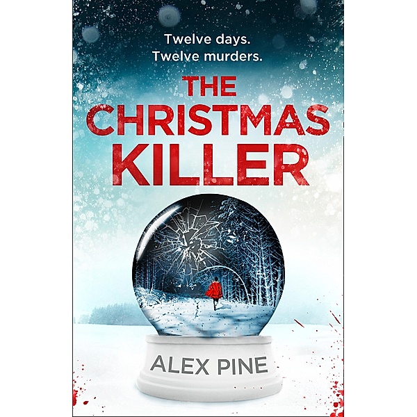 The Christmas Killer / DI James Walker series Bd.1, Alex Pine