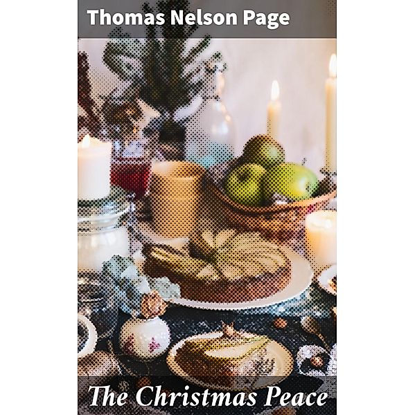 The Christmas Peace, Thomas Nelson Page