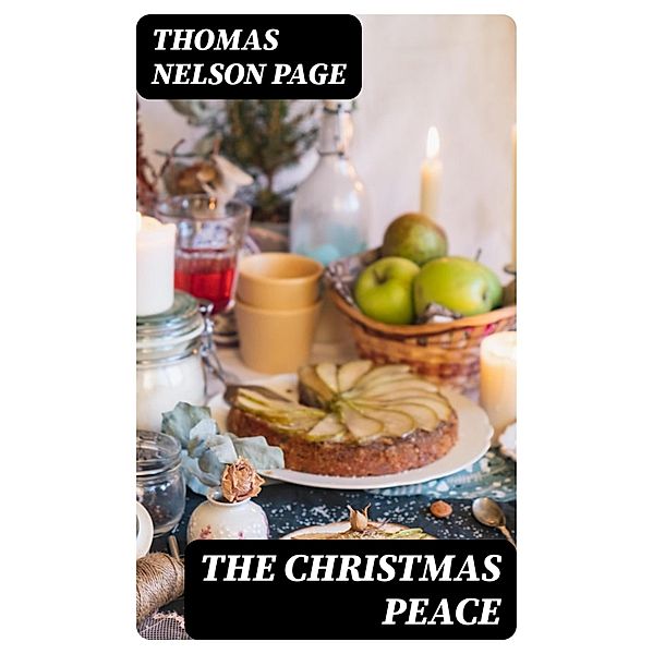 The Christmas Peace, Thomas Nelson Page
