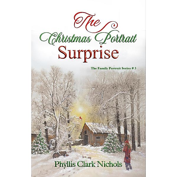 The Christmas Portrait Surprise (The Family Portrait) / The Family Portrait, Phyllis Clark Nichols