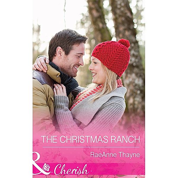 The Christmas Ranch (Mills & Boon Cherish) (The Cowboys of Cold Creek, Book 13) / Mills & Boon Cherish, RaeAnne Thayne