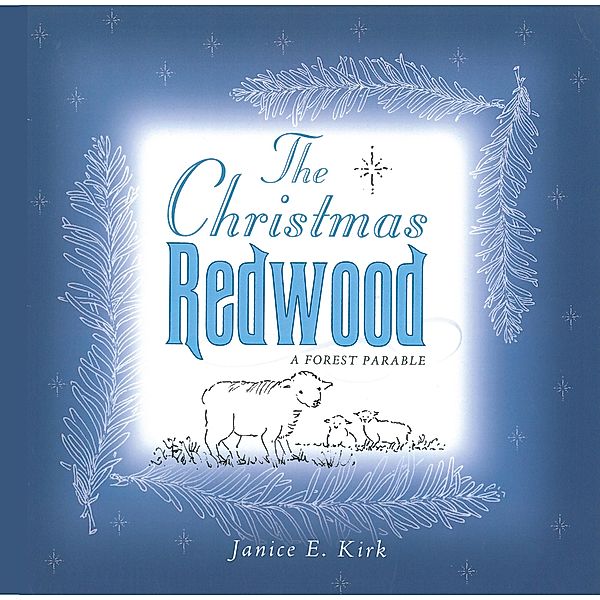 The Christmas Redwood, Janice E. Kirk