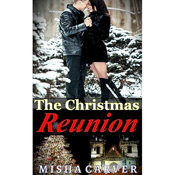 The Christmas Reunion (Second Chance Christmas Romances, #2) / Second Chance Christmas Romances, Misha Carver