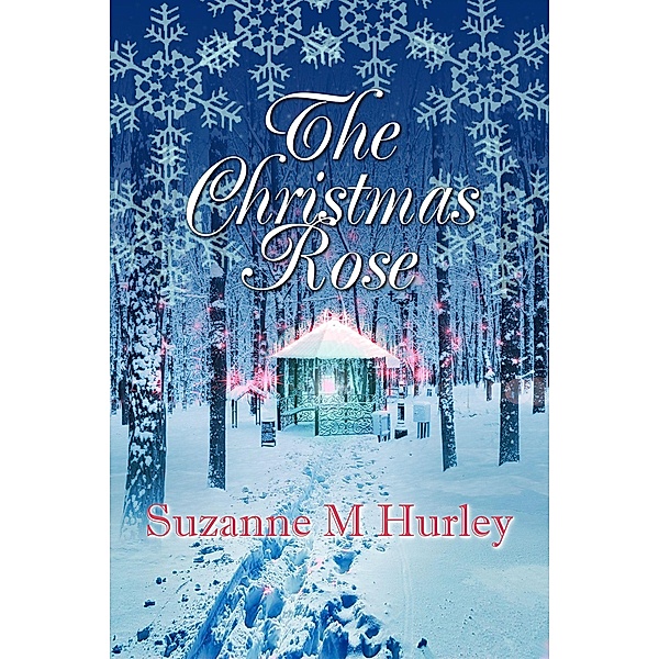 The Christmas Rose, Suzanne M. Hurley