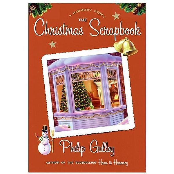The Christmas Scrapbook / A Harmony Novel, Philip Gulley