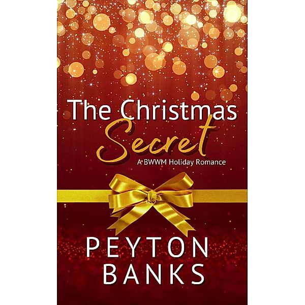 The Christmas Secret: A BWWM Holiday Romance (A Langdale Christmas, #1) / A Langdale Christmas, Peyton Banks
