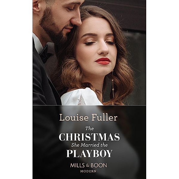 The Christmas She Married The Playboy / Christmas with a Billionaire Bd.2, Louise Fuller