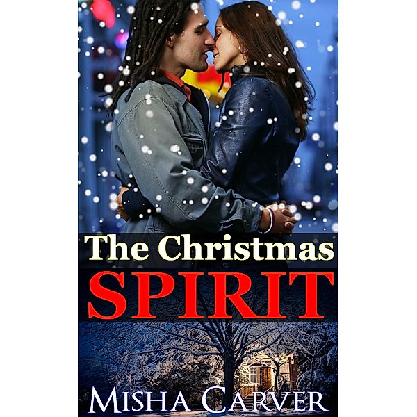 The Christmas Spirit (Second Chance Christmas Romances, #3) / Second Chance Christmas Romances, Misha Carver