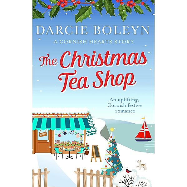 The Christmas Tea Shop / Cornish Hearts Bd.3, Darcie Boleyn