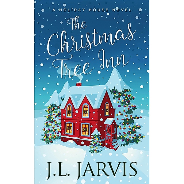 The Christmas Tree Inn / Holiday House Bd.6, J. L. Jarvis