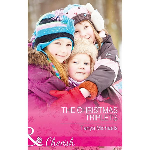 The Christmas Triplets (Mills & Boon Cherish) (Cupid's Bow, Texas, Book 3) / Mills & Boon Cherish, Tanya Michaels