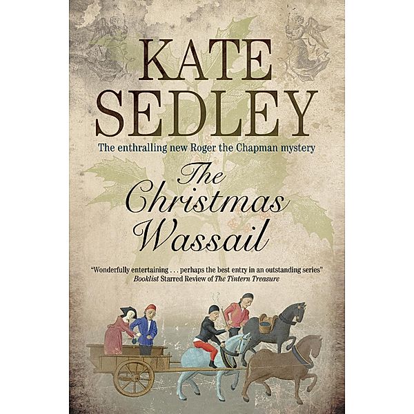 The Christmas Wassail / A Roger the Chapman Mystery Bd.22, Kate Sedley