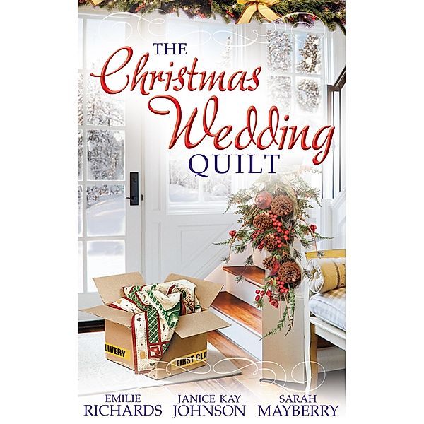 The Christmas Wedding Quilt: Let It Snow / You Better Watch Out / Nine Ladies Dancing / Mills & Boon, Emilie Richards, Janice Kay Johnson, Sarah Mayberry