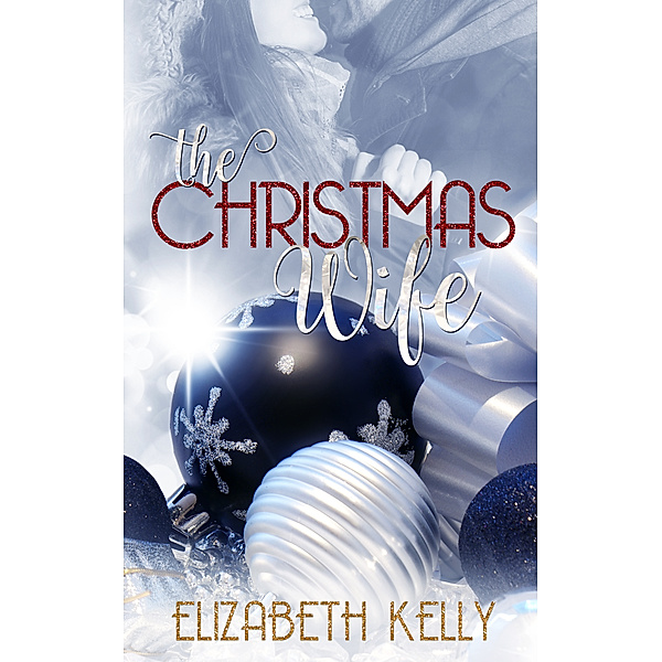 The Christmas Wife, Elizabeth Kelly