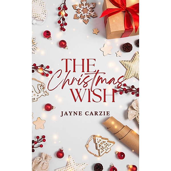 The Christmas Wish (Small Town Second Chances, #2) / Small Town Second Chances, Jayne Carzie