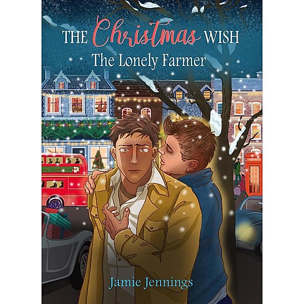 The Christmas Wish: The Lonely Farmer (The Christmas Wish Series, #2) / The Christmas Wish Series, Jamie Jennings