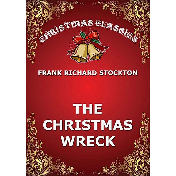 The Christmas Wreck, Frank Richard Stockton