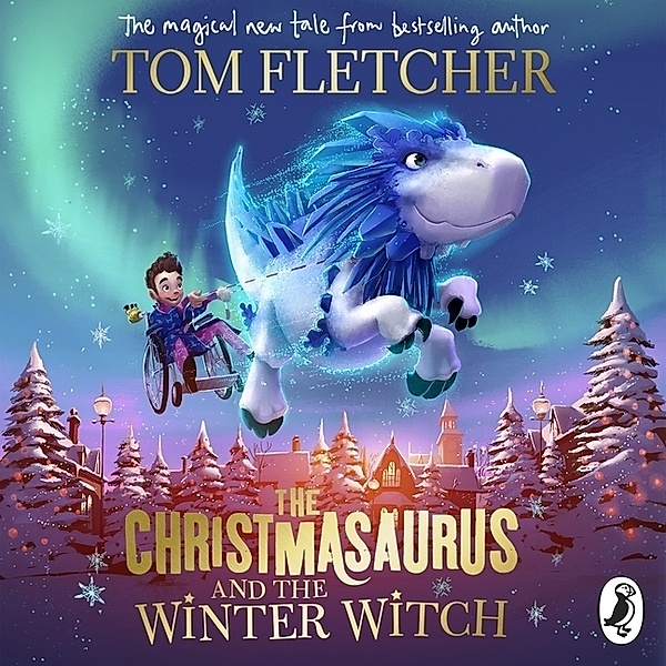 The Christmasaurus and the Winter Witch,6 Audio-CD, Tom Fletcher