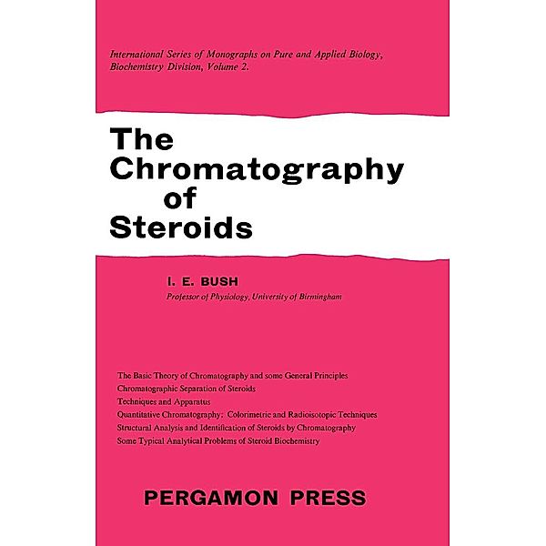 The Chromatography of Steroids, I. E. Bush