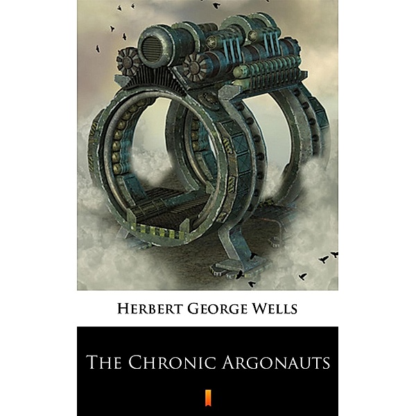 The Chronic Argonauts, Herbert George Wells