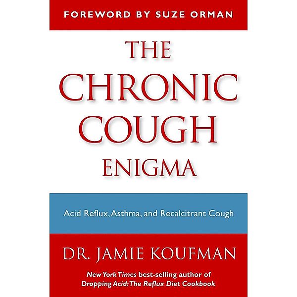 The Chronic Cough Enigma, Jamie A. Koufman