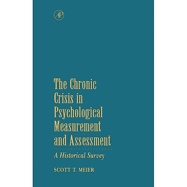 The Chronic Crisis in Psychological Measurement and Assessment, Scott T. Meier