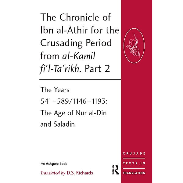 The Chronicle of Ibn al-Athir for the Crusading Period from al-Kamil fi'l-Ta'rikh. Part 2