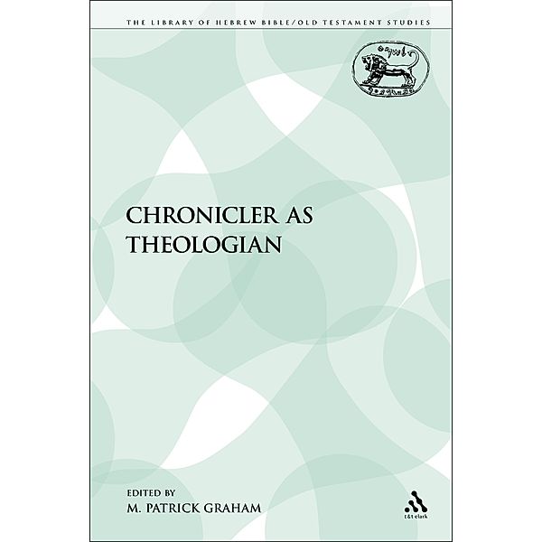 The Chronicler as Theologian, M. Patrick Graham