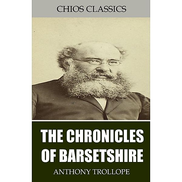 The Chronicles of Barsetshire, Anthony Trollope