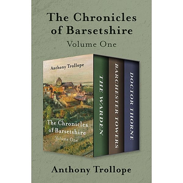 The Chronicles of Barsetshire Volume One / The Chronicles of Barsetshire, Anthony Trollope
